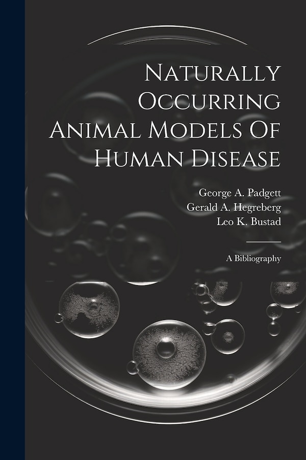 Naturally Occurring Animal Models Of Human Disease by Leo K Bustad, Paperback | Indigo Chapters