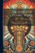 Incidents Of Gospel Work by Charles Stanley, Paperback | Indigo Chapters