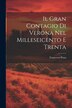 Il Gran Contagio Di Verona Nel Milleseicento E Trenta by Francesco Pona, Paperback | Indigo Chapters