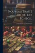 Nouveau Traité Du Jeu Des Échecs. by Louis Charles La Bourdonnais, Paperback | Indigo Chapters