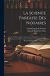 La Science Parfaite Des Notaires by François Benoît De Visme, Paperback | Indigo Chapters