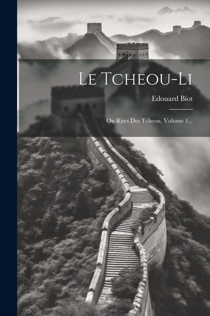 Le Tcheou-li by Edouard Biot, Paperback | Indigo Chapters