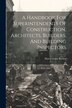 A Handbook For Superintendents Of Construction Architects Builders And Building Inspectors by Harry Grant Richey, Paperback | Indigo Chapters