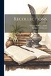 Recollections by George William 1829-1894 Childs, Paperback | Indigo Chapters