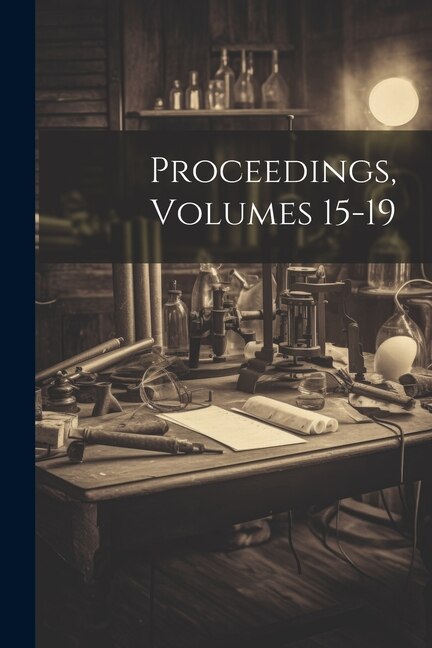 Proceedings Volumes 15-19 by Anonymous, Paperback | Indigo Chapters