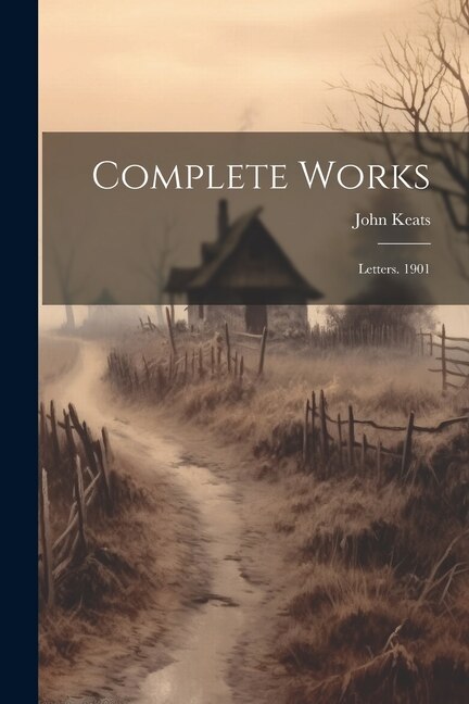 Complete Works by John Keats, Paperback | Indigo Chapters