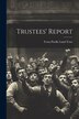 Trustees' Report by Texas Pacific Land Trust, Paperback | Indigo Chapters