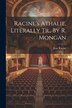 Racine's Athalie Literally Tr. By R. Mongan by JEAN RACINE, Paperback | Indigo Chapters