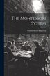 The Montessori System by William Heard Kilpatrick