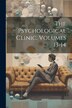 The Psychological Clinic Volumes 13-14 by Anonymous, Paperback | Indigo Chapters