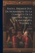 Raoul Premier Duc De Normandie Ou La Conquête De La Neustrie Par Les Scandinaves Volume 1. by Le Canut, Paperback | Indigo Chapters