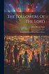 The Followers Of The Lord by John Mason Neale, Paperback | Indigo Chapters