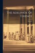 The Adelphoe Of Terence, Paperback | Indigo Chapters