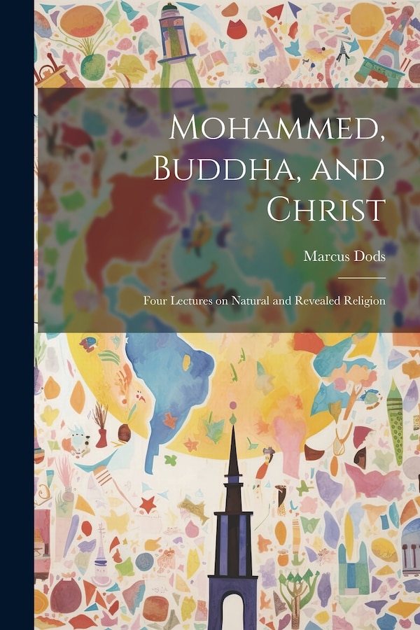 Mohammed Buddha and Christ by Dods Marcus, Paperback | Indigo Chapters