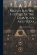 Sketch for the History of the Dionysian Artificers by Hippolyto Joseph da Costa, Paperback | Indigo Chapters