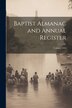 Baptist Almanac and Annual Register; Volume 1850 by Anonymous, Paperback | Indigo Chapters