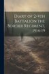 Diary of 2/4th Battalion the Border Regiment 1914-19 by Anonymous
