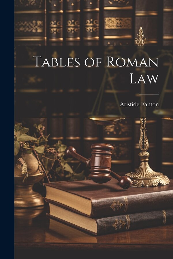 Tables of Roman Law by Aristide Fanton, Paperback | Indigo Chapters