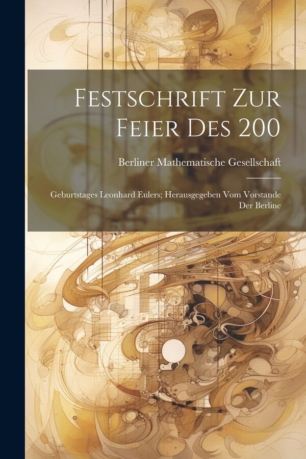 Festschrift zur Feier des 200 by Berliner Mathematische Gesellschaft, Paperback | Indigo Chapters