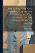 The Structure and Combination of the Histological Elements of the Central Nervous System by Fridtjof Nansen, Paperback | Indigo Chapters