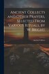 Ancient Collects and Other Prayers Selected From Various Rituals by W. Bright, Paperback | Indigo Chapters