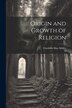 Origin and Growth of Religion by Friedrich Max Müller, Paperback | Indigo Chapters