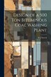 Design of a 500 ton Bituminous Coal Washing Plant by H J Sawtell, Paperback | Indigo Chapters