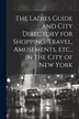 The Ladies Guide and City Directory for Shopping Travel Amusements etc. in the City of New York by Anonymous, Paperback | Indigo Chapters