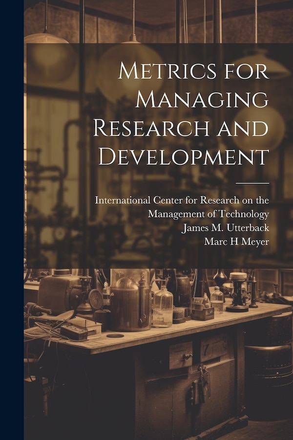 Metrics for Managing Research and Development by Marc H Meyer, Paperback | Indigo Chapters