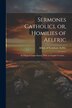 Sermones Catholici or Homilies of Aelfric by Abbot of Eynsham Aelfric, Paperback | Indigo Chapters