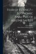 Fear of Flying? - economic Analyses of Airline Safety by Nancy L Rose, Paperback | Indigo Chapters