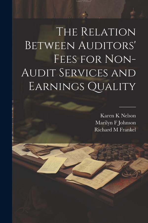 The Relation Between Auditors' Fees for Non-audit Services and Earnings Quality by Frankel Richard M, Paperback | Indigo Chapters