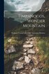 Timpanogos Wonder Mountain by Brigham Young University Extension D, Paperback | Indigo Chapters