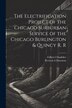 The Electrification Project of the Chicago Surburban Service of the Chicago Burlington & Quincy R. R by Gilbert Stadeker, Paperback