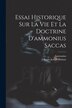 Essai Historique Sur La Vie Et La Doctrine D&#x27;ammonius Saccas by Louis Joseph Dehaut, Paperback | Indigo Chapters