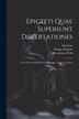 Epicteti Quae Supersunt Dissertationes by Flavius Arrianus, Paperback | Indigo Chapters