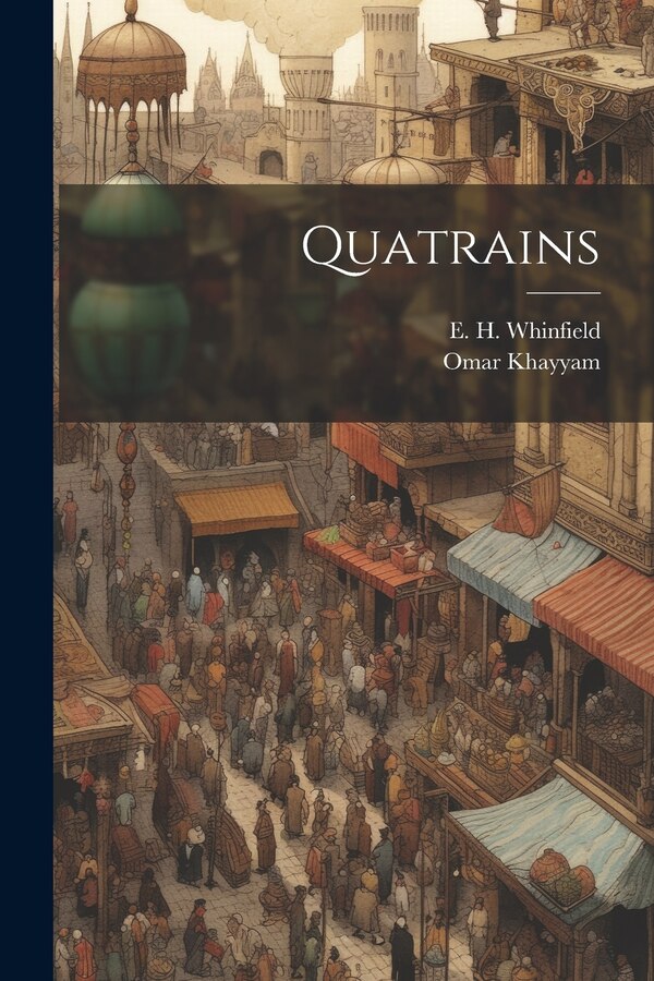 Quatrains by Omar Khayyam, Paperback | Indigo Chapters