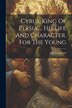 Cyrus King Of Persia by Julia Lockwood (Lady ), Paperback | Indigo Chapters