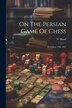 On The Persian Game Of Chess by N Bland, Paperback | Indigo Chapters