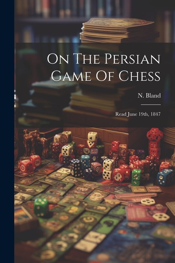 On The Persian Game Of Chess by N Bland, Paperback | Indigo Chapters