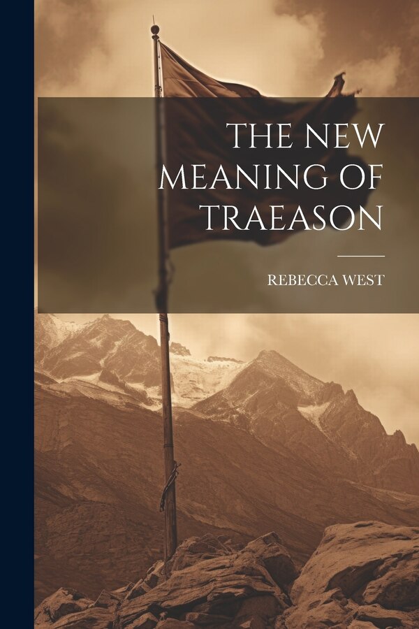 The New Meaning of Traeason by Rebecca West, Paperback | Indigo Chapters