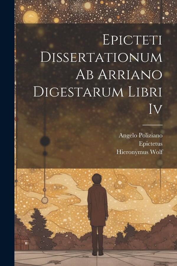 Epicteti Dissertationum Ab Arriano Digestarum Libri Iv by John Upton, Paperback | Indigo Chapters