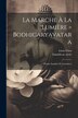 La Marche À La Lumière = Bodhicaryavatara by Santideva 7e siècle, Paperback | Indigo Chapters