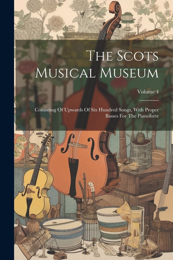 The Scots Musical Museum by Anonymous, Paperback | Indigo Chapters