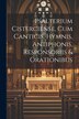 Psalterium Cisterciense Cum Canticis Hymnis Antiphonis Responsoriis & Orationibus by Anonymous, Paperback | Indigo Chapters