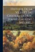 Histoire De La Ville Et Du Chateau De Huy D'après Laurent Mélart. by F Gorrissen, Paperback | Indigo Chapters