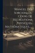 Manuel Des Sorciers Ou Cours De Récréations Physiques Mathématiques . by Anonymous