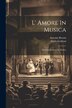 L' Amore In Musica by Antonio Boroni, Paperback | Indigo Chapters