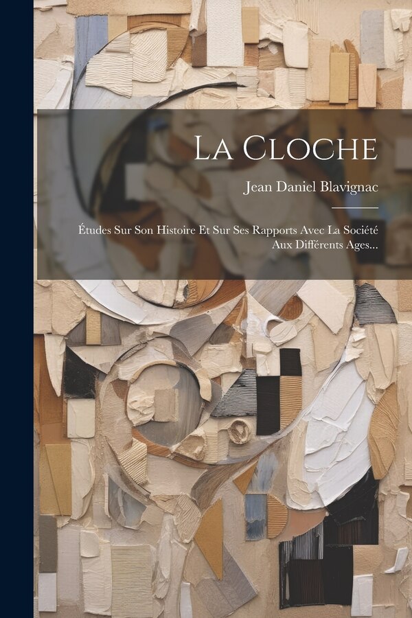 La Cloche by Jean Daniel Blavignac, Paperback | Indigo Chapters