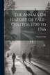 The Annals Or History of Yale-College 1700 to 1766 by Thomas Clap, Paperback | Indigo Chapters